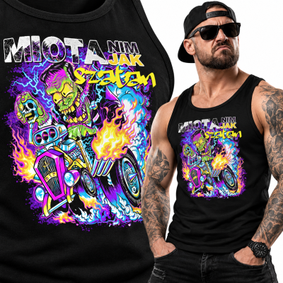 TANK TOP ŚMIESZNY MOTORYZACYJNE MIOTA NIM JAK SZATAN